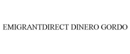 EMIGRANTDIRECT DINERO GORDO trademark