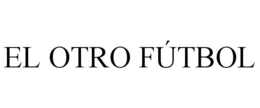 EL OTRO FÚTBOL trademark
