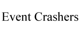 EVENT CRASHERS trademark