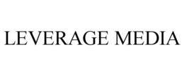 LEVERAGE MEDIA trademark