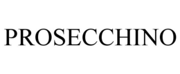 PROSECCHINO trademark