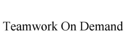 TEAMWORK ON DEMAND trademark