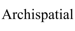 ARCHISPATIAL trademark
