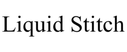 LIQUID STITCH trademark