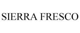 SIERRA FRESCO trademark