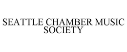 SEATTLE CHAMBER MUSIC SOCIETY trademark