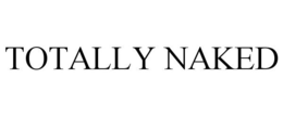 TOTALLY NAKED trademark
