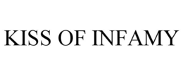 KISS OF INFAMY trademark