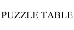 PUZZLE TABLE trademark