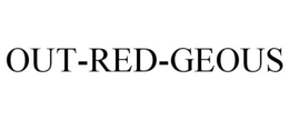 OUT-RED-GEOUS trademark