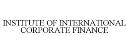 INSTITUTE OF INTERNATIONAL CORPORATE FINANCE trademark