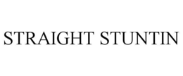 STRAIGHT STUNTIN trademark