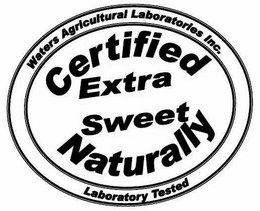 CERTIFIED NATURALLY EXTRA SWEET WATERS AGRICULTURAL LABORATORIES INC. LABORATORY TESTED trademark
