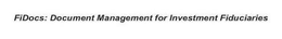 FIDOCS: DOCUMENT MANAGEMENT FOR INVESTMENT FIDUCIARIES trademark