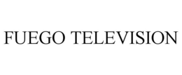 FUEGO TELEVISION trademark