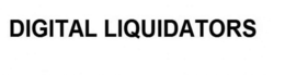 DIGITAL LIQUIDATORS trademark