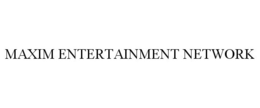 MAXIM ENTERTAINMENT NETWORK trademark