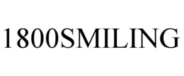 1800SMILING trademark