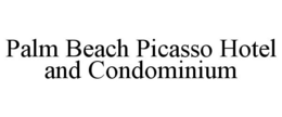 PALM BEACH PICASSO HOTEL AND CONDOMINIUM trademark