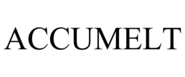 ACCUMELT trademark