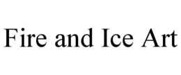 FIRE AND ICE ART trademark