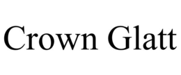 CROWN GLATT trademark