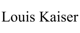 LOUIS KAISER trademark