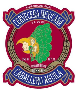 CERVECERA MEXICANA CABALLERO AGUILA ELABORADO POR: S.A. DE C.V. HECHO EN MEXICO DARK ALE trademark