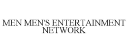 MEN MEN'S ENTERTAINMENT NETWORK trademark