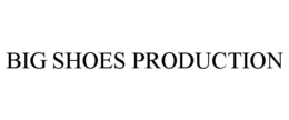 BIG SHOES PRODUCTION trademark