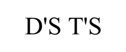 D'S T'S trademark