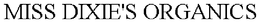 MISS DIXIE'S ORGANICS trademark