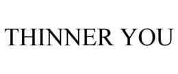 THINNER YOU trademark