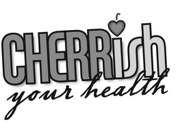 CHERRISH YOUR HEALTH trademark