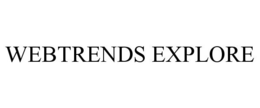 WEBTRENDS EXPLORE trademark