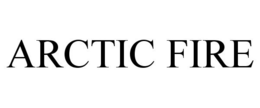 ARCTIC FIRE trademark