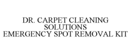 DR. CARPET CLEANING SOLUTIONS EMERGENCY SPOT REMOVAL KIT trademark