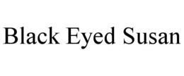 BLACK EYED SUSAN trademark
