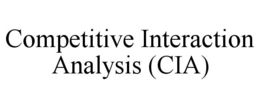 COMPETITIVE INTERACTION ANALYSIS (CIA) trademark
