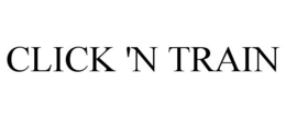 CLICK 'N TRAIN trademark