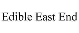 EDIBLE EAST END trademark