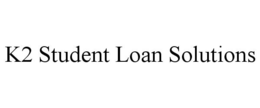 K2 STUDENT LOAN SOLUTIONS trademark