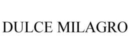 DULCE MILAGRO trademark