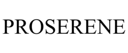 PROSERENE trademark