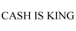 CASH IS KING trademark