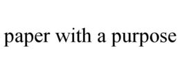 PAPER WITH A PURPOSE trademark