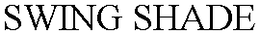 SWING SHADE trademark