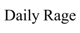 DAILY RAGE trademark