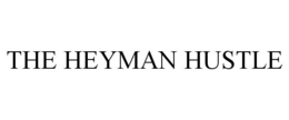 THE HEYMAN HUSTLE trademark