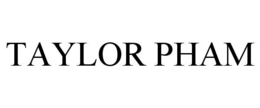 TAYLOR PHAM trademark